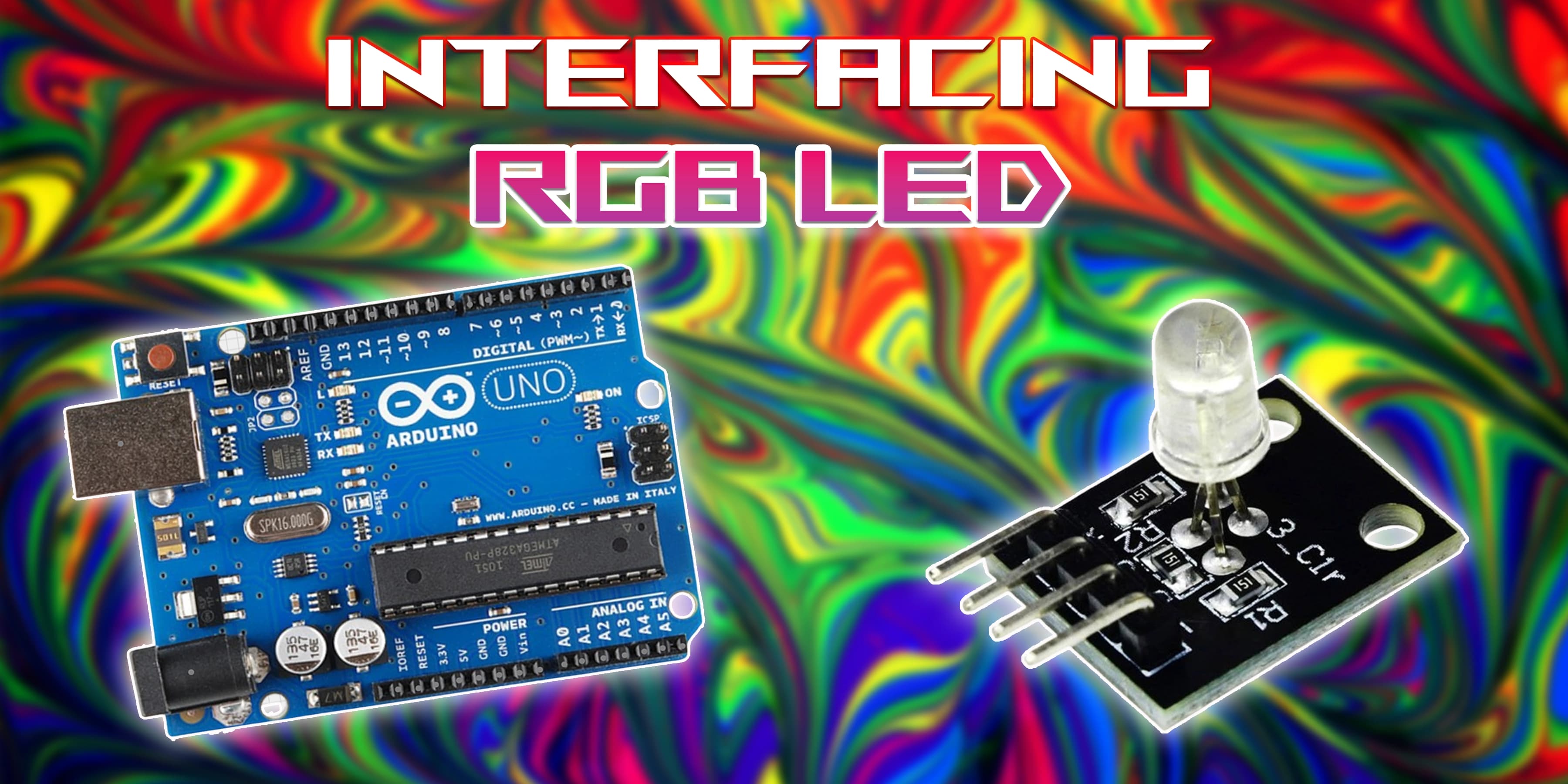 How to Interface RGB LED with Arduino: A Step-by-Step Guide